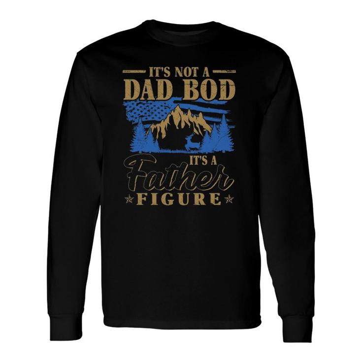 It's Not A Dad Bod It's A Father Figure American Flag Mountain Forest Trees Long Sleeve T-Shirt T-Shirt