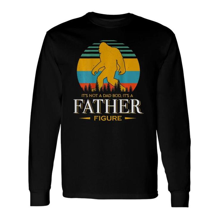 It's Not A Dad Bod It's Father Figure Bigfoot On Back Long Sleeve T-Shirt T-Shirt