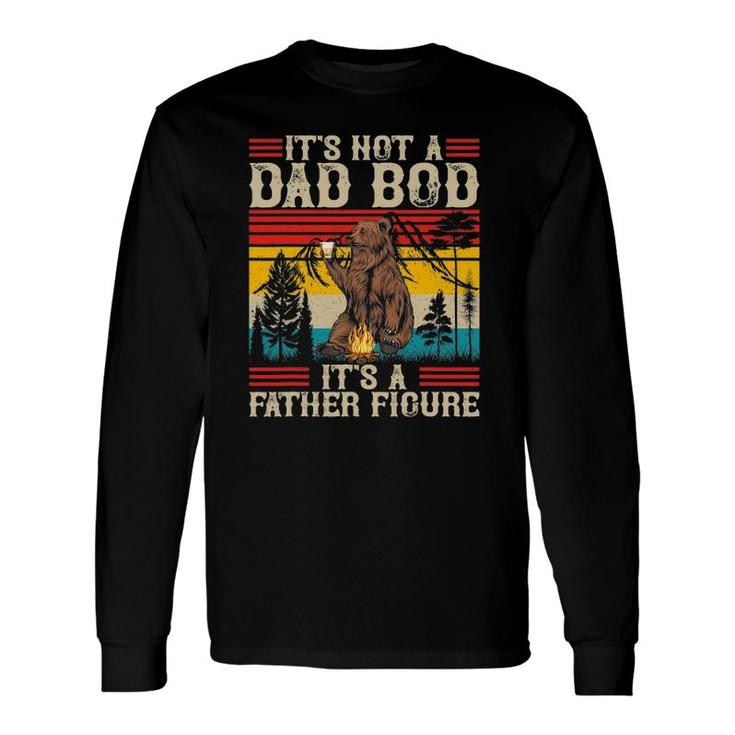 It's Not A Dad Bod It's Father Figure Retro Bear Beer Lover Long Sleeve T-Shirt T-Shirt