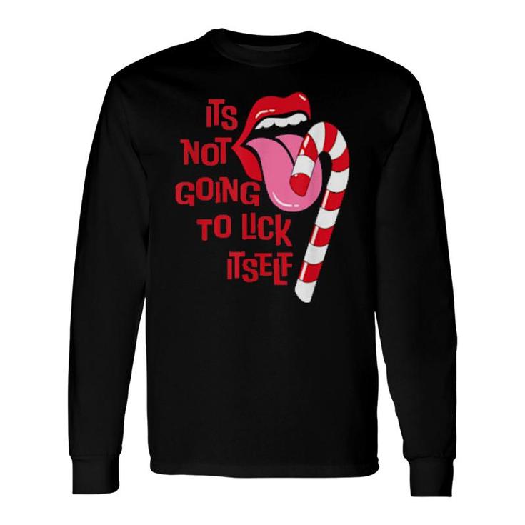 It's Not Going To Lick Itself Candy Canes Christmas Long Sleeve T-Shirt T-Shirt