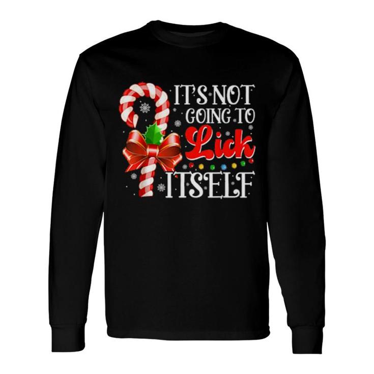 It's Not Going To Lick Itself Christmas Candy Cane Long Sleeve T-Shirt T-Shirt