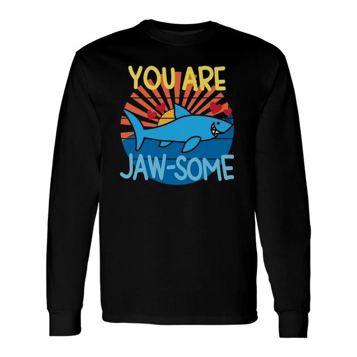 You Are Jawsome Awesome Cute Shark Valentines Retro Vintage Long Sleeve T-Shirt T-Shirt