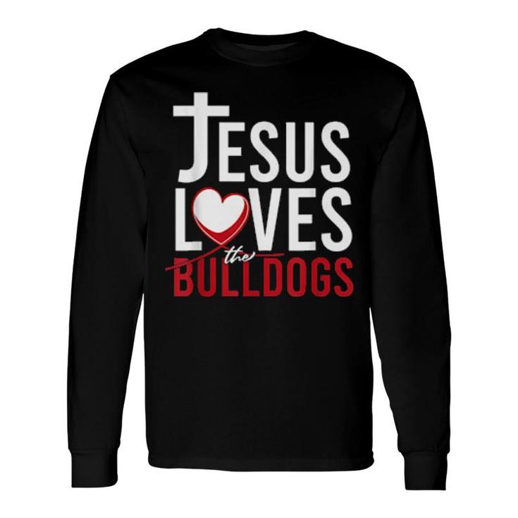 Jesus Loves The Bulldogs Dog Christian Prayers Long Sleeve T-Shirt T-Shirt