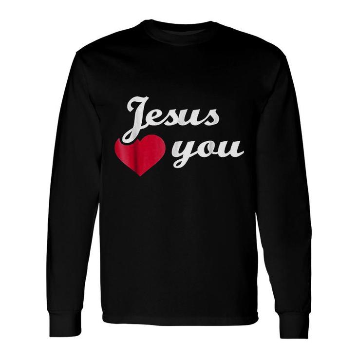 Jesus Loves You Long Sleeve T-Shirt T-Shirt
