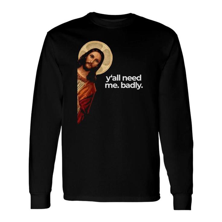 Jesus Peeking Y'all Need Me Christian Meme Long Sleeve T-Shirt