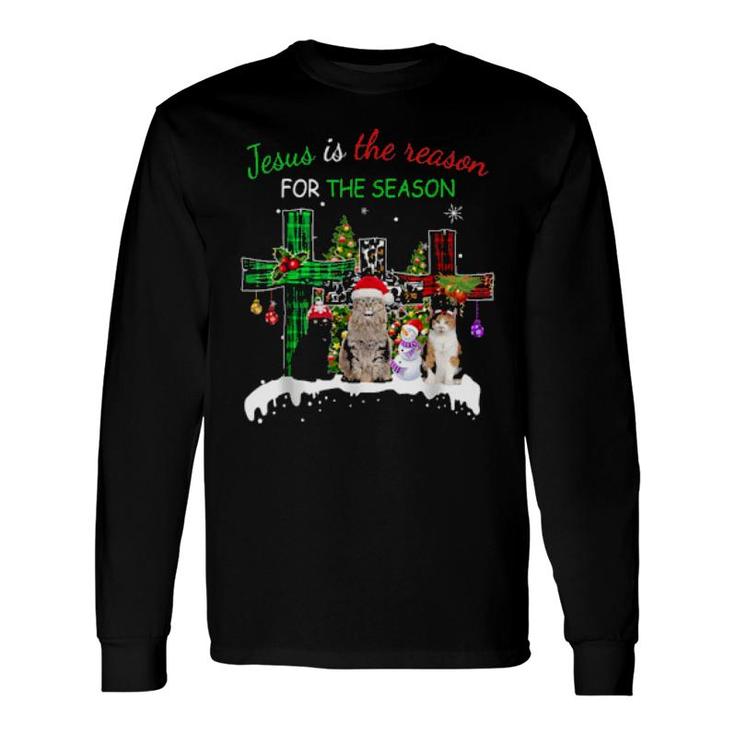 Jesus Is The Reason For Season Christmas Cat Jesus Christmas Long Sleeve T-Shirt T-Shirt
