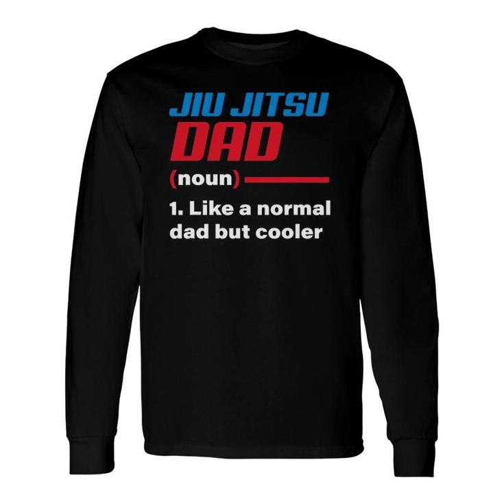 Jiu Jitsu Dad Definition Father's Day Idea Long Sleeve T-Shirt T-Shirt
