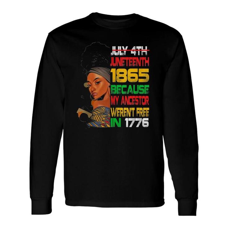 Juneteenth 1865 Freedom Day Ancestors Not Free In 1776 Long Sleeve T-Shirt T-Shirt