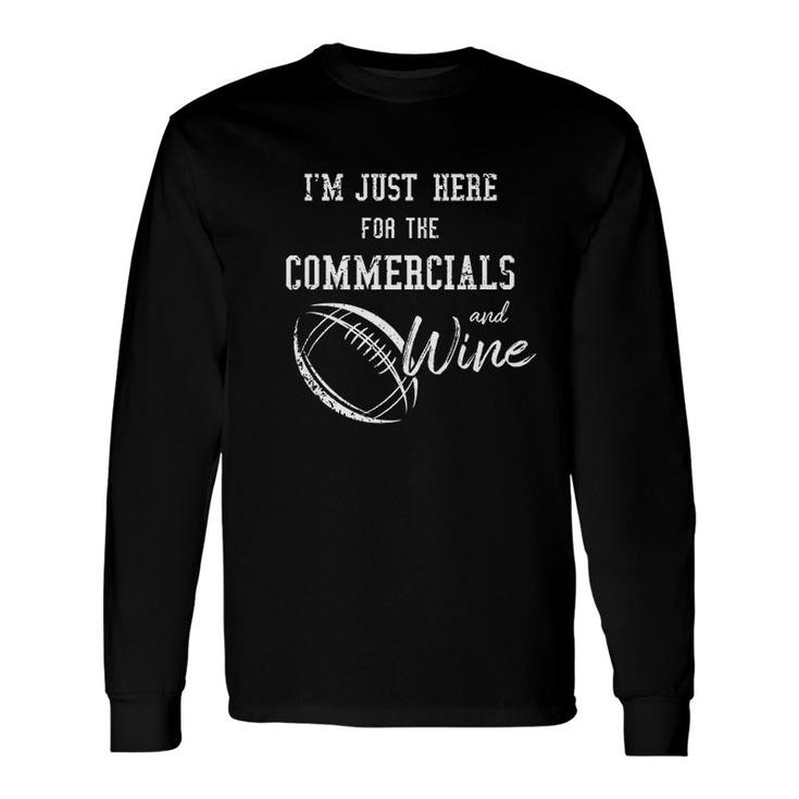 I Am Just Here For The Commercials And Wine Football Long Sleeve T-Shirt T-Shirt