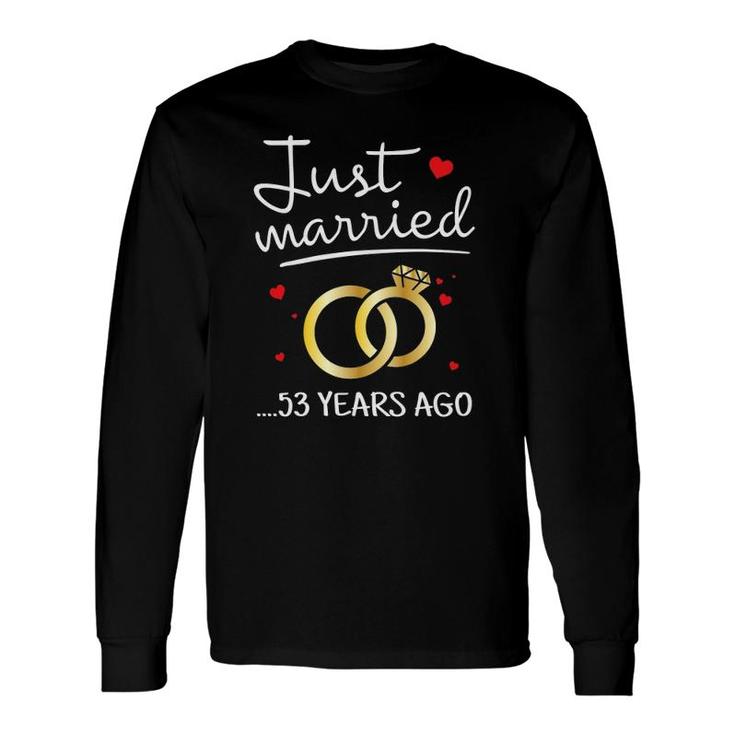 Just Married 53 Years Ago Couple 53Rd Anniversary Long Sleeve T-Shirt T-Shirt