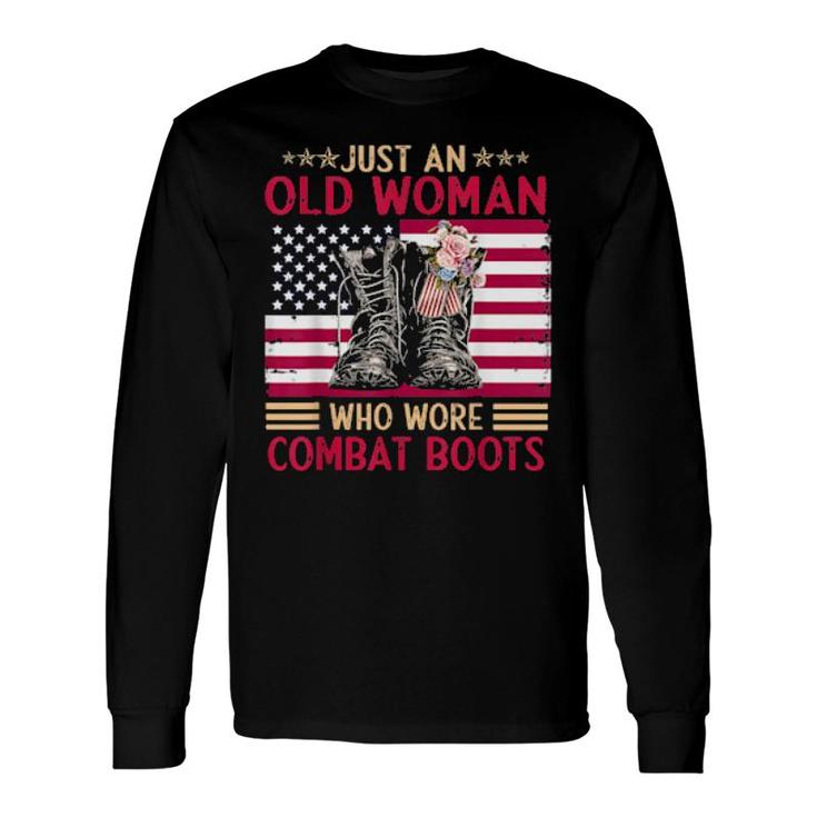 Just An Old Who Wore Combat Boots Long Sleeve T-Shirt T-Shirt