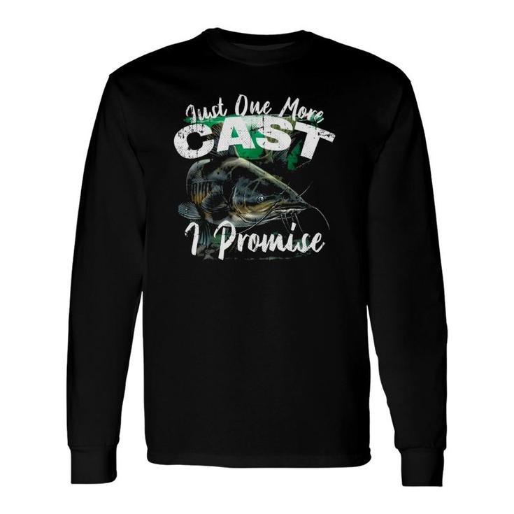 Just One More Cast I Promise Catfish Long Sleeve T-Shirt T-Shirt