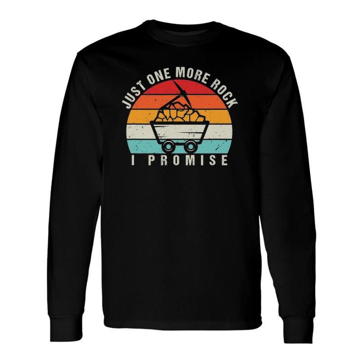 Just One More Rock I Promise Geology Vintage Geologist Long Sleeve T-Shirt T-Shirt