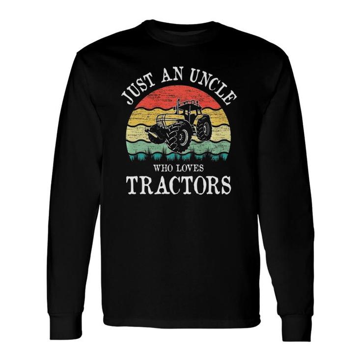 Just An Uncle Who Loves Tractors Long Sleeve T-Shirt T-Shirt