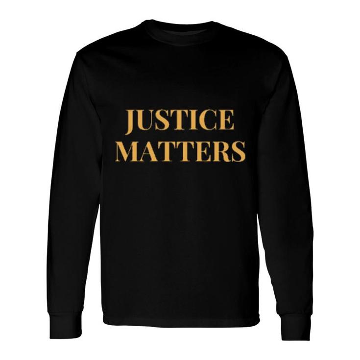 Justice Matters Long Sleeve T-Shirt T-Shirt