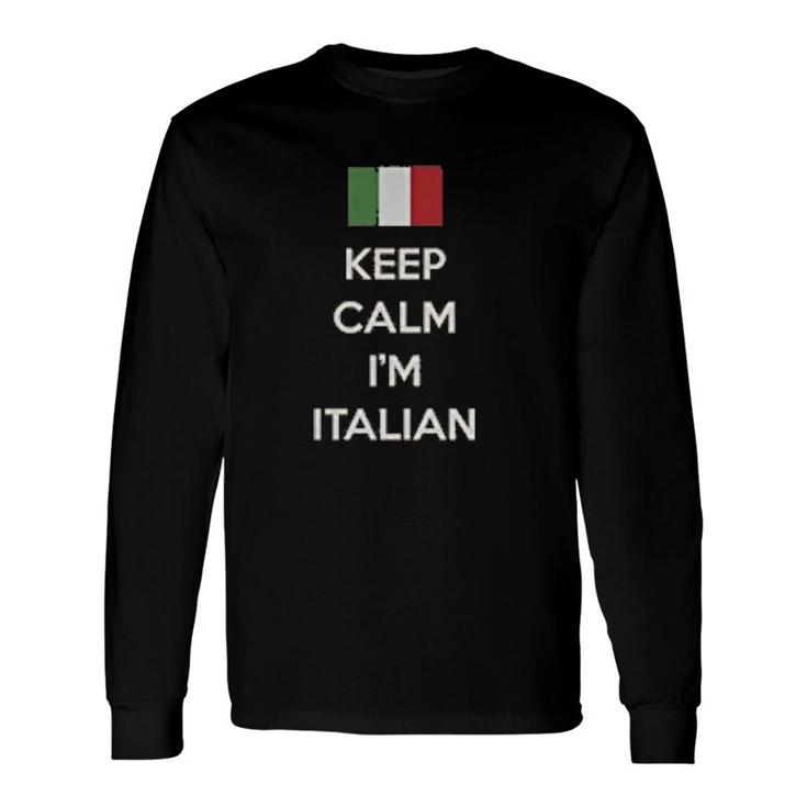 Keep Calm I Am Italian Long Sleeve T-Shirt T-Shirt