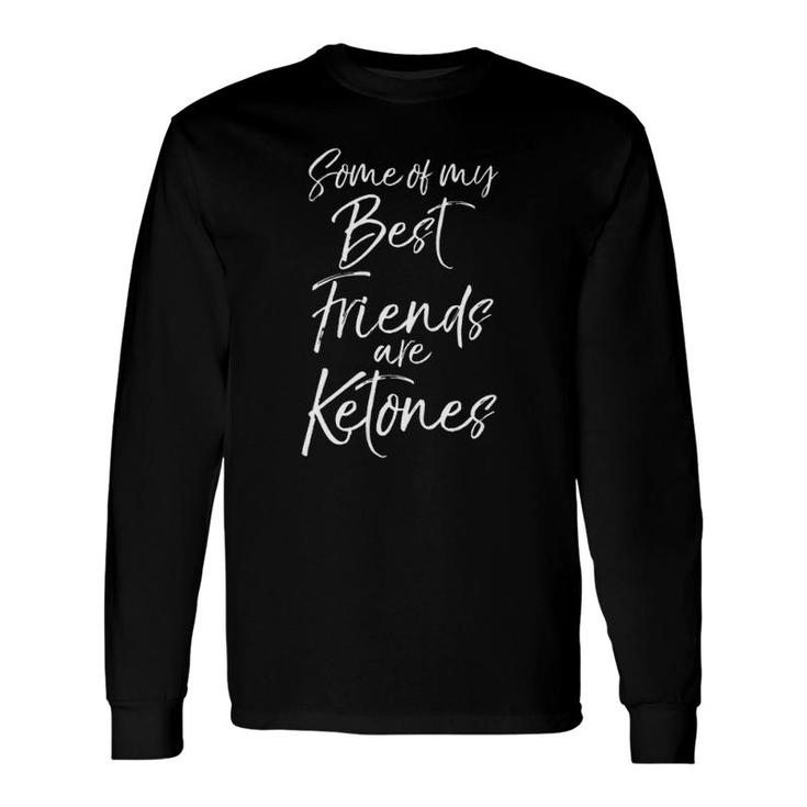 Keto Cute Some Of My Best Friends Are Ketones V Neck Long Sleeve T-Shirt T-Shirt