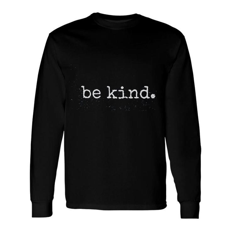 Be Kind Casual Cute Inspirational Long Sleeve T-Shirt T-Shirt