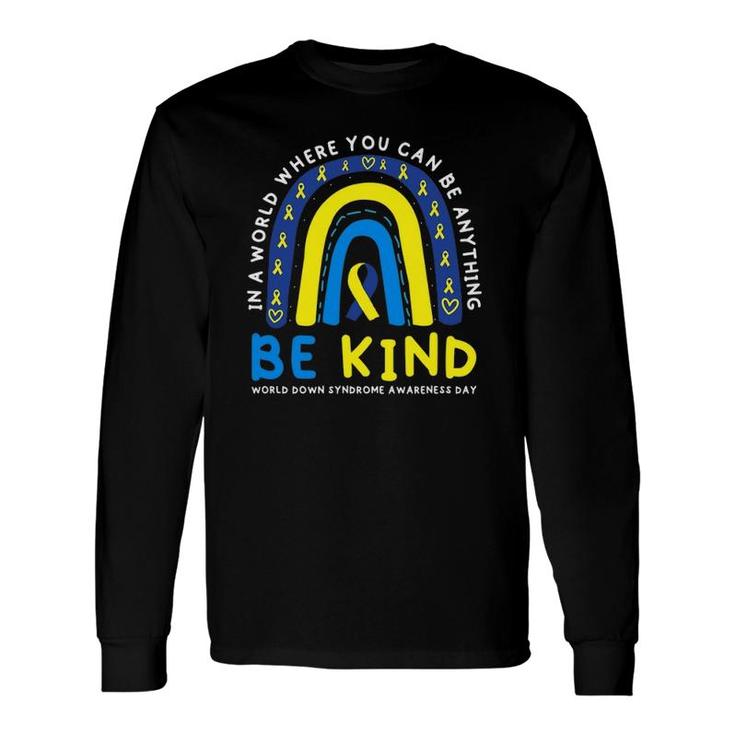 Be Kind Down Syndrome Awareness Blue Ribbon Rainbow March 21 Ver2 Long Sleeve T-Shirt T-Shirt