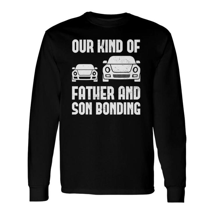Our Kind Of Father Son Bonding Auto Enthusiast Car Dad Long Sleeve T-Shirt T-Shirt