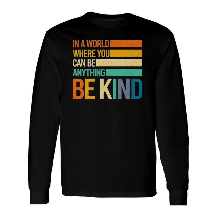 Be Kind Inspirational Positive Vibes Kindness Positive Quote Long Sleeve T-Shirt T-Shirt