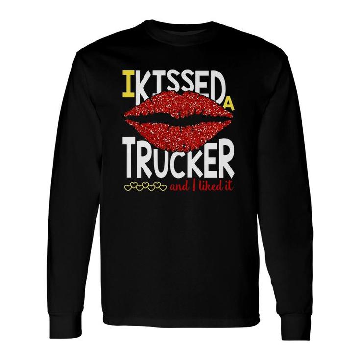 I Kissed A Trucker And I Liked It Lips Version Long Sleeve T-Shirt T-Shirt