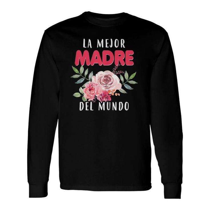 La Mejor Madre Del Mundo Mamá Guía Tutora Madre Spanish Long Sleeve T-Shirt T-Shirt