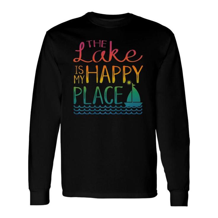 The Lake Is My Happy Place Sailboat Novelty Long Sleeve T-Shirt T-Shirt
