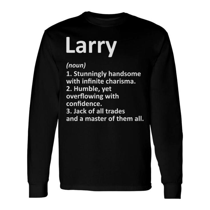 Larry Definition Personalized Name Birthday Idea Long Sleeve T-Shirt T-Shirt