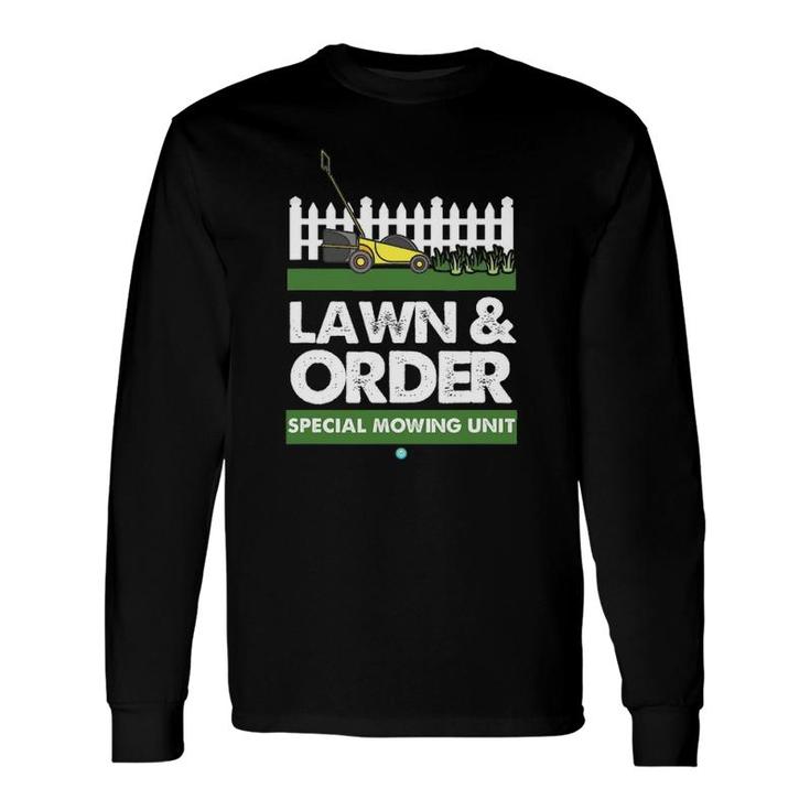 Lawn & Order Special Mowing Unit Dad Joke Tee Long Sleeve T-Shirt T-Shirt