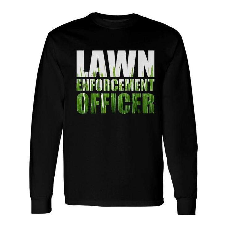 Lawn Enforcement Officer Long Sleeve T-Shirt