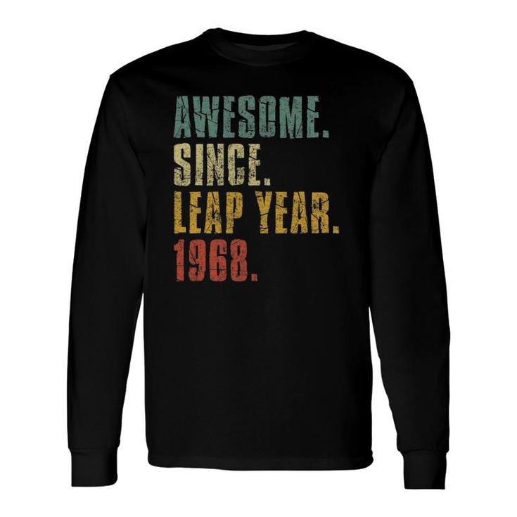 Leap Year Birthday Awesome Since Leap Year 1968 Ver2 Long Sleeve T-Shirt