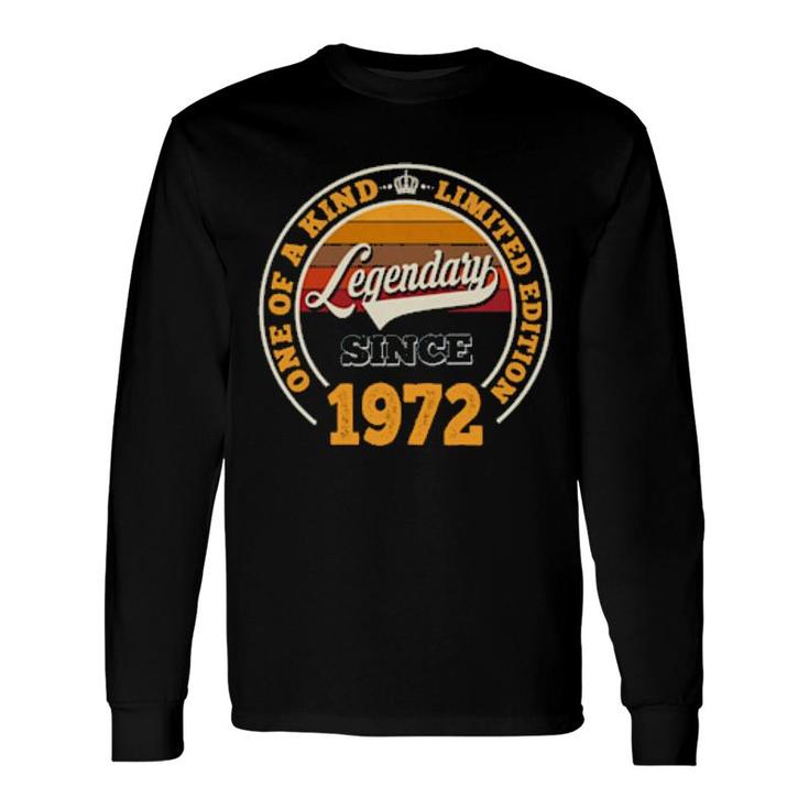 Legendary Since 1972 50Th Birthday For 50 Years Old Long Sleeve T-Shirt T-Shirt
