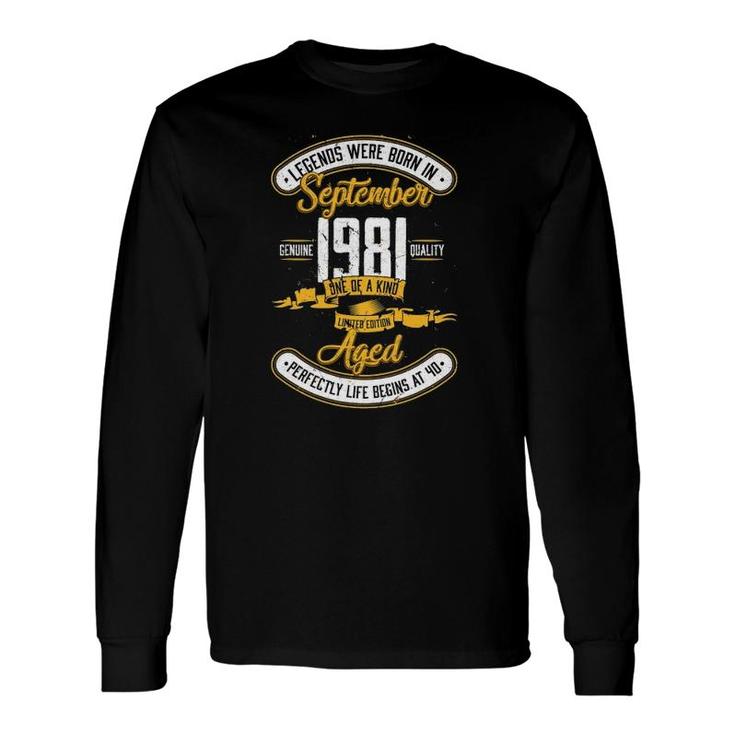 Legends Born In September 1981 40Th Birthday 40 Yrs Old Long Sleeve T-Shirt T-Shirt