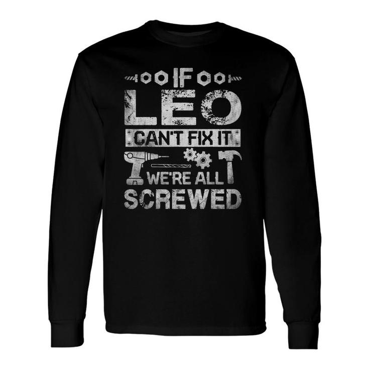 If Leo Can't Fix It We're All Screwed Long Sleeve T-Shirt T-Shirt