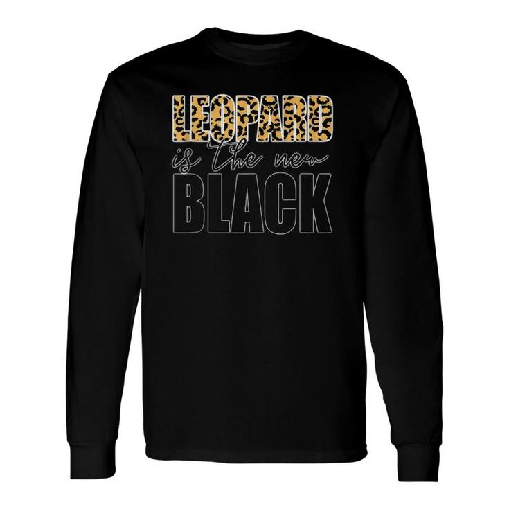 Leopard Is The New Black Long Sleeve T-Shirt