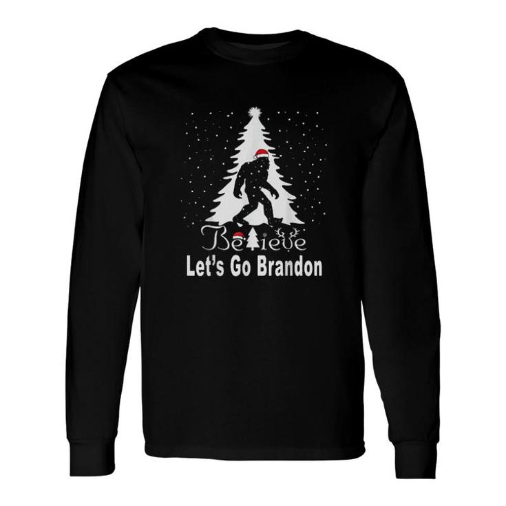 Let’S Go Brandon Christmas Bigfoot Believe Let’S Go Brandon Long Sleeve T-Shirt