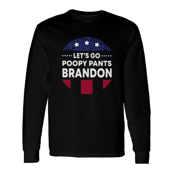 Let's Go Poopypants Brandon Let's Go Brandon Long Sleeve T-Shirt