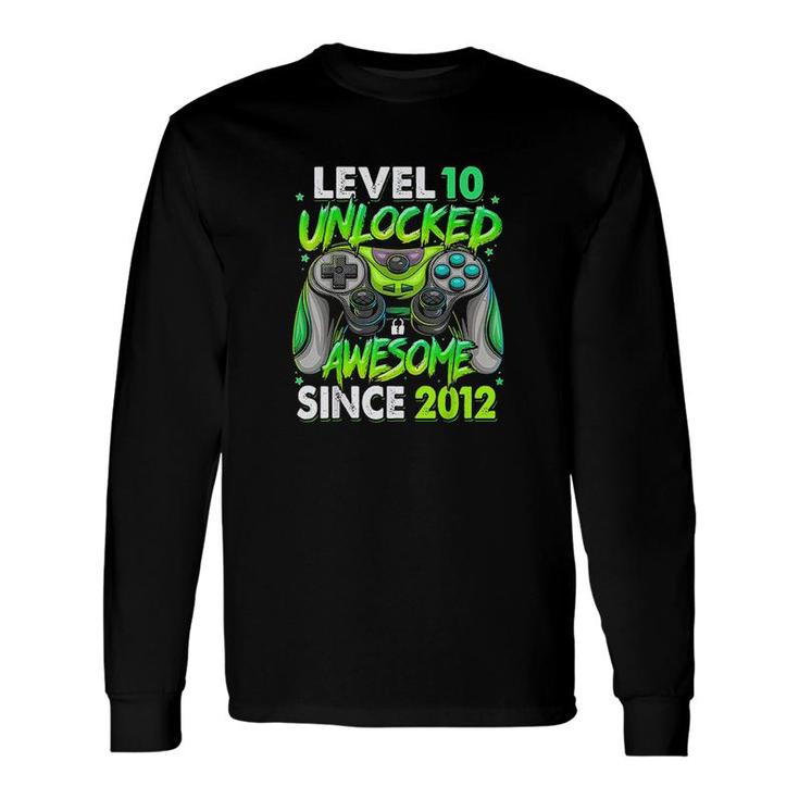 Level 10 Unlocked Awesome Since 2012 10th Birthday Gaming Long Sleeve T-Shirt