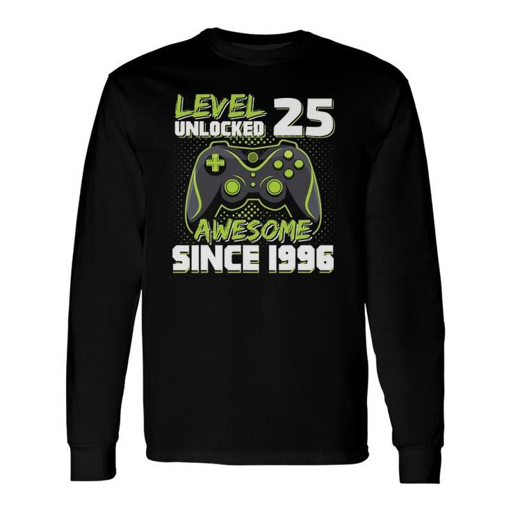 Level 25 Unlocked Awesome Since 1996 Gamer 25Th Birthday Long Sleeve T-Shirt T-Shirt
