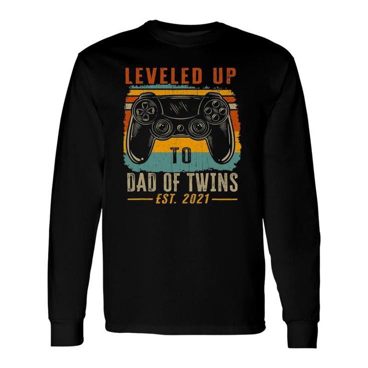 Leveled Up To Dad Of Twins Est 2021 Father's Day Long Sleeve T-Shirt T-Shirt