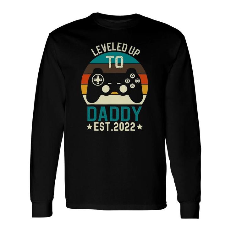 Leveled Up To Daddy 2022 Promoted To Daddy Est 2022 Ver2 Long Sleeve T-Shirt T-Shirt
