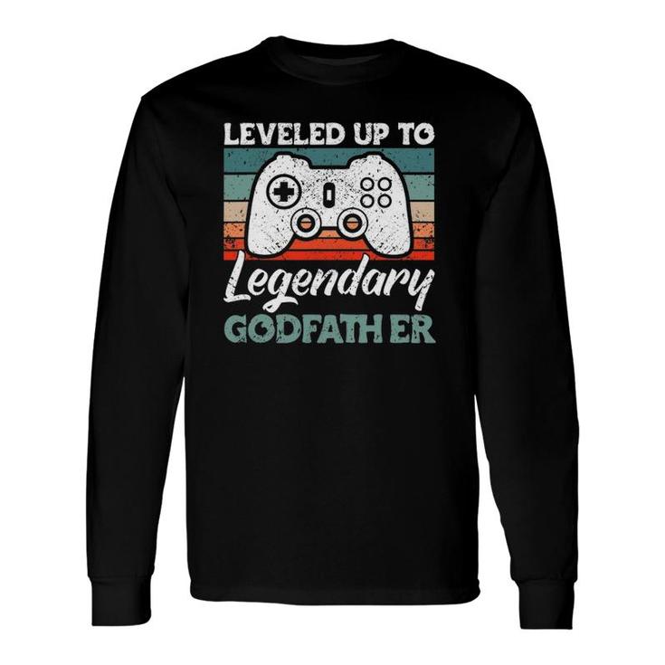 Leveled Up To Legendary Godfather Uncle Godfather Long Sleeve T-Shirt T-Shirt