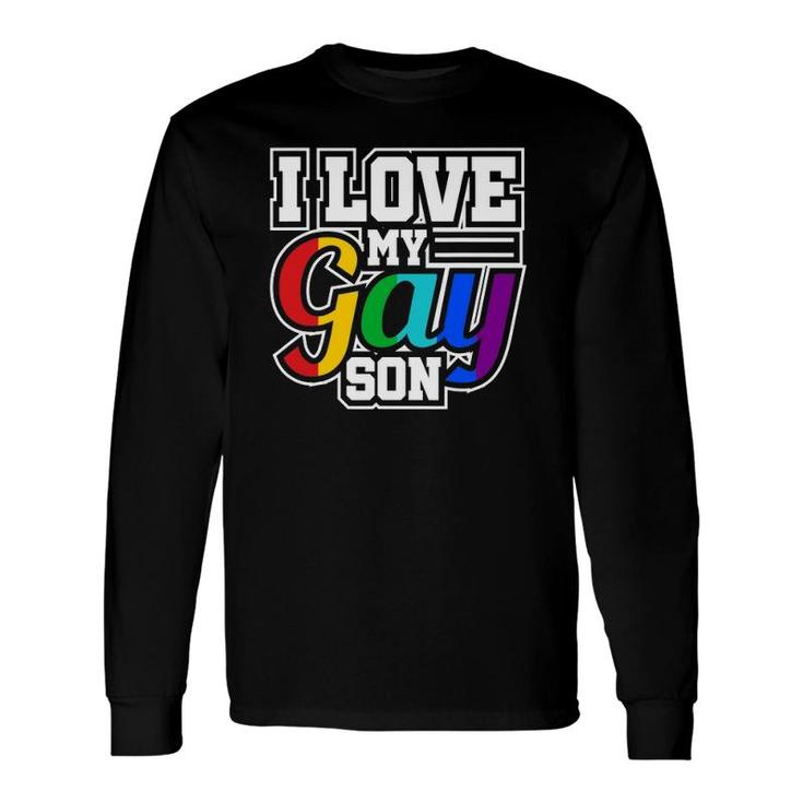 Lgbt Lesbian Gay Pride I Love My Gay Son Long Sleeve T-Shirt T-Shirt