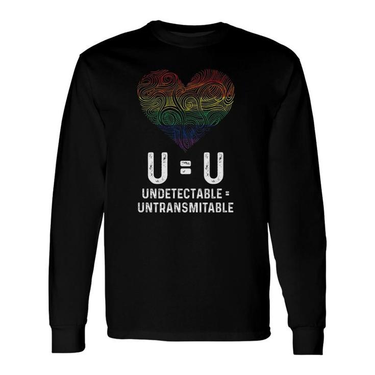 Lgbtq UU Undetectable Equals Untransmittable Hiv Awareness Long Sleeve T-Shirt T-Shirt