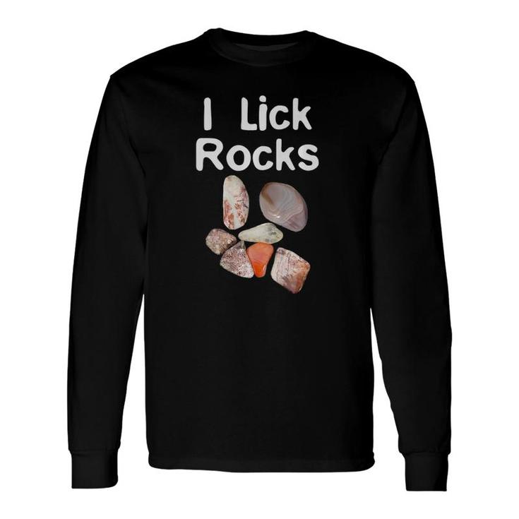 I Lick Rocks Agate Collector Geologist Mineral Long Sleeve T-Shirt T-Shirt