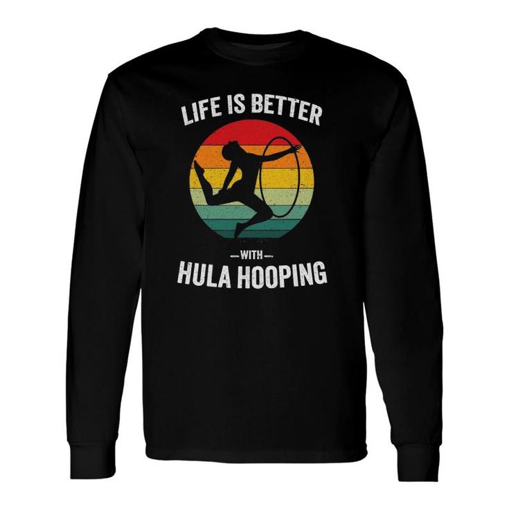 Life Is Better With Hula Hooping Vintage Hooing Dancing Long Sleeve T-Shirt T-Shirt
