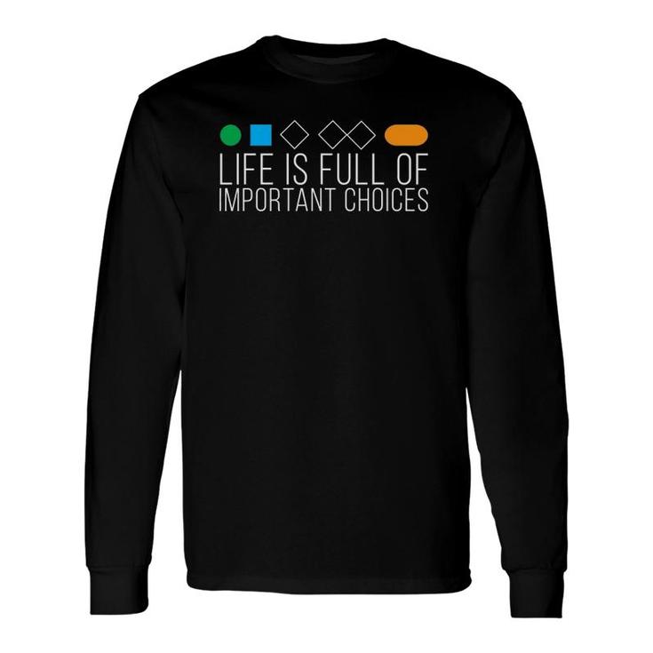 Life Is Full Of Important Choices Ski Signs Long Sleeve T-Shirt T-Shirt