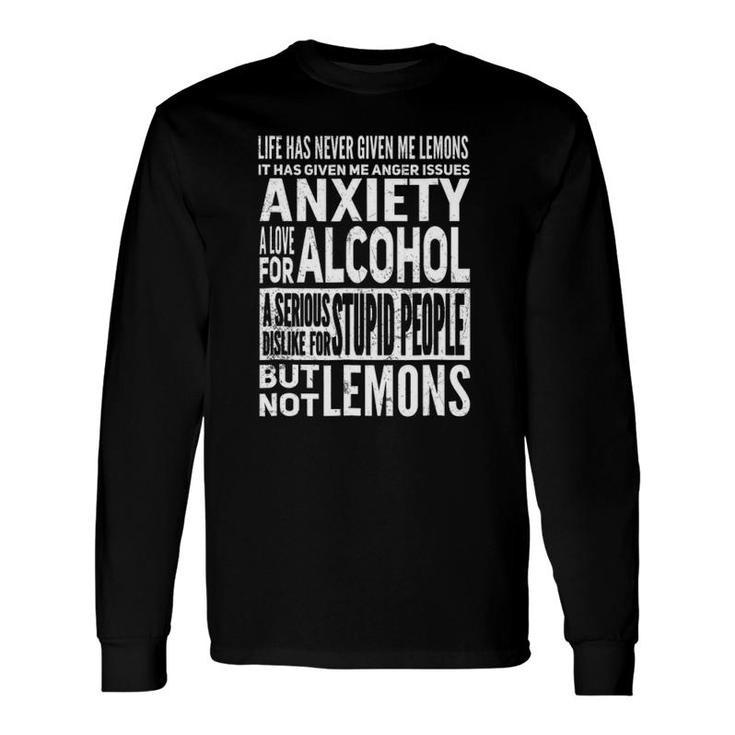 Life Has Never Given Me Lemons Sarcastic S Vodka Long Sleeve T-Shirt T-Shirt