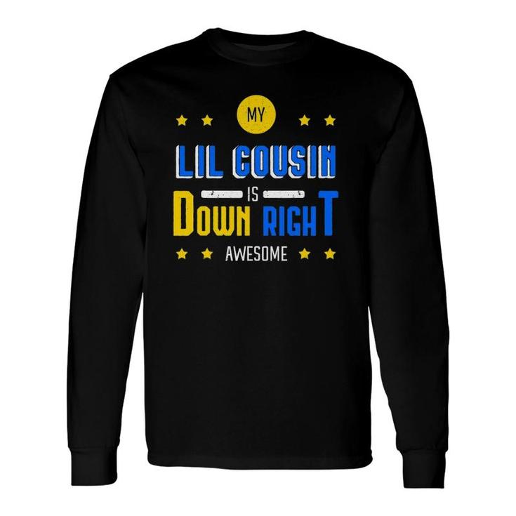 My Lil Cousin Is Down Right Awesome Down Syndrome Awareness Long Sleeve T-Shirt T-Shirt